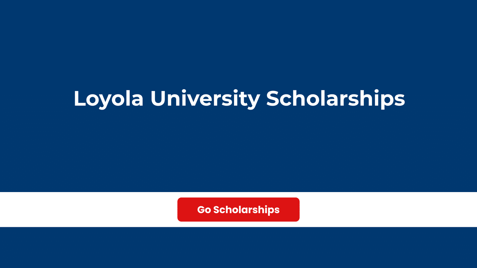 Loyola University Scholarships